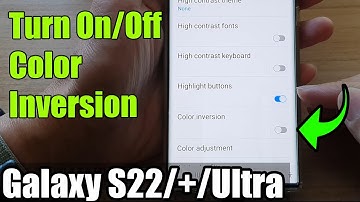 Galaxy S22/S22+/Ultra: How to Turn On/Off Color Inversion To Reverse Screen Colors