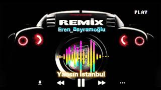 Yansın İstanbul bu gece remix