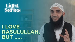 Following the SUNNAH of Our Beloved PROPHET SAW | LIGHT SERIES with Ustadh Najib Ayoubi