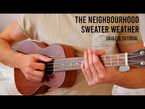 The Neighbourhood – Sweater Weather EASY Ukulele Tutorial With Chords / Lyrics