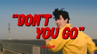 STAMP - Don't You Go [Official Music Video] chords