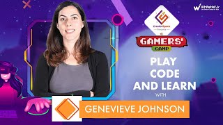 All About Games with Genevieve Johnson | CreatorSpace Event - Gamers' Camp | WhiteHat Jr