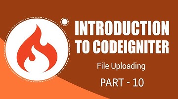 CodeIgniter Framework | File Uploading | Part 10 | Eduonix