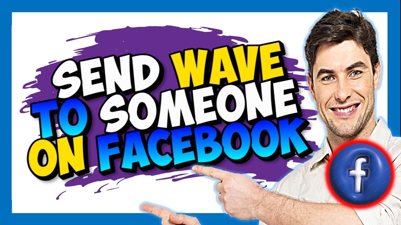 How to Send Wave Someone on Facebook - YouTube