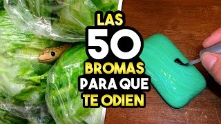 50 BROMAS QUE TIENES QUE HACER PARA QUE TE ODIEN | Parte 1