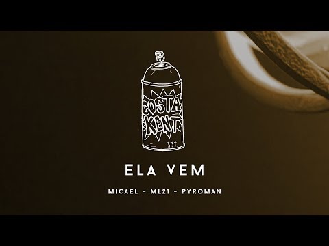 COSTAKENT - Ela Vem - Micael, ML21 e Pyroman