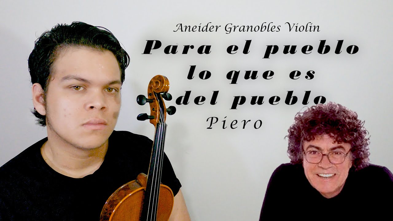 Para el pueblo lo que es del pueblo CON LETRA - Piero EN VIOLIN - YouTube
