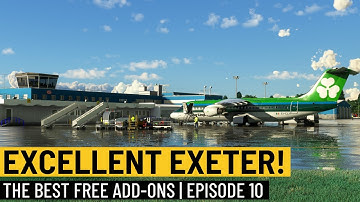 MSFS | The BEST FREE Add-ons for Microsoft Flight Simulator [Ep. 10] Exeter Airport [EGTE]