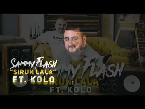 Sammy Flash ft Kolo - Sirun Lala