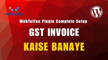 WooCommerce GST Invoice Kaise Banaye | Webtoffee Plugin Complete Set up 2025