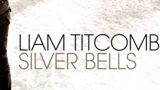 Liam Titcomb - Silver Bells [Lyric Video] chords