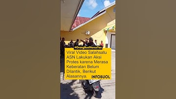 Viral : Video Salahsatu ASN Lakukan Aksi Protes karena Merasa Keberatan Belum Dilantik. #infobuol