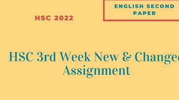 HSC Assignment 2022 3rd Week New & Changed Answer Class 11 Assignment 2021 3rd Week HSC English 2022