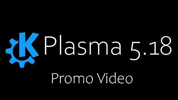 KDE Plasma 5.18 Promo Video