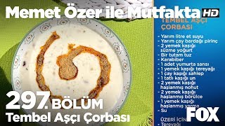 Tembel Aşçı Çorbası... Memet Özer Ile Mutfakta 297. Bölüm