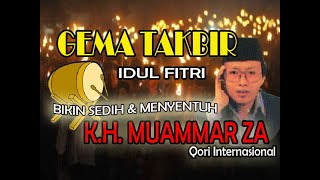 Gema Takbir - K.H. Muammar ZA#Takbiran Suara Merdu Bikin Sedih \u0026 Menyentuh