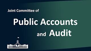 Joint Committee of Public Accounts and Audit | 28/07/2026