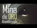 Entramos en MINA de ORO ABANDONADA muy OSCURA | Lugares Abandonados y #URBEX