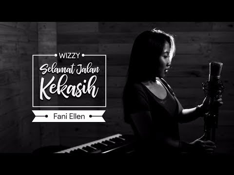 Wizzy - Selamat Jalan Kekasih | Ost. Si Doel The Movie | COVER By Fani Ellen