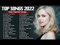 Best Music 2022: Latest Top Hits 2022 (New Songs Playlist 2022)