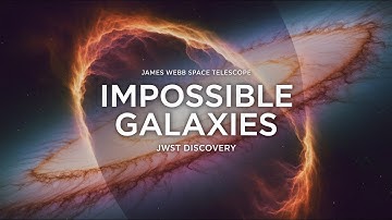 JWST’s Impossible Galaxies: Breaking Physics! (AI Documentary 2025)
