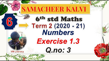 6th std maths term 2 new book  / chapter 1 - Numbers / Exercise 1.3  Q.no 3 / samacheer kalvi