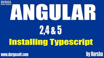 Angular 2,4 & 5 tutorial | Installing Typescript | by  Harsha sir
