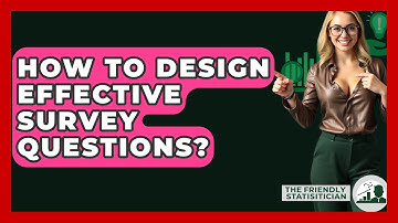 How To Design Effective Survey Questions? - The Friendly Statistician