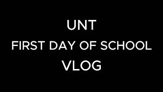 UNT FIRST DAY OF SCHOOL VLOG