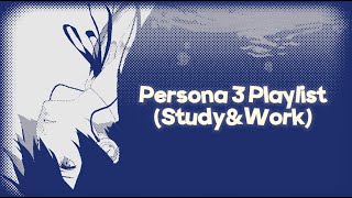 a persona 3 playlist ─ (study/work) 💻🌐🫧