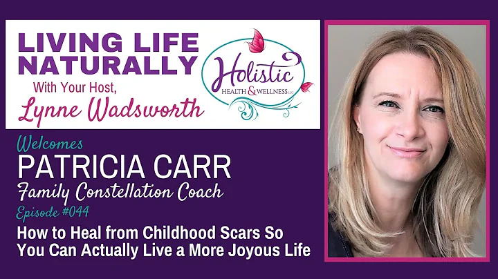 Ep. #44: Patricia Carr-How to Heal from Childhood ...