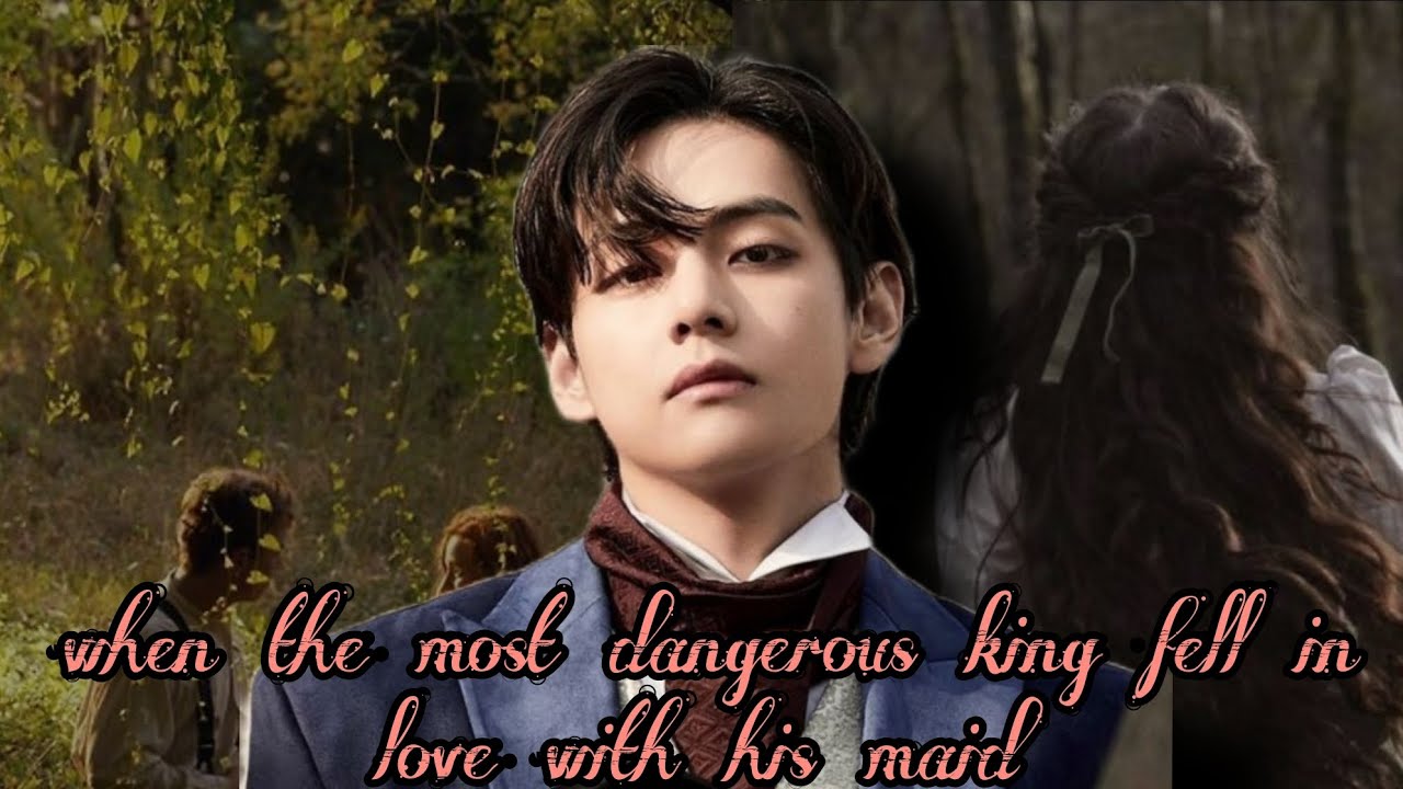 When The Most Dangerous King Fell In Love With His Maid #kimtaehyung #