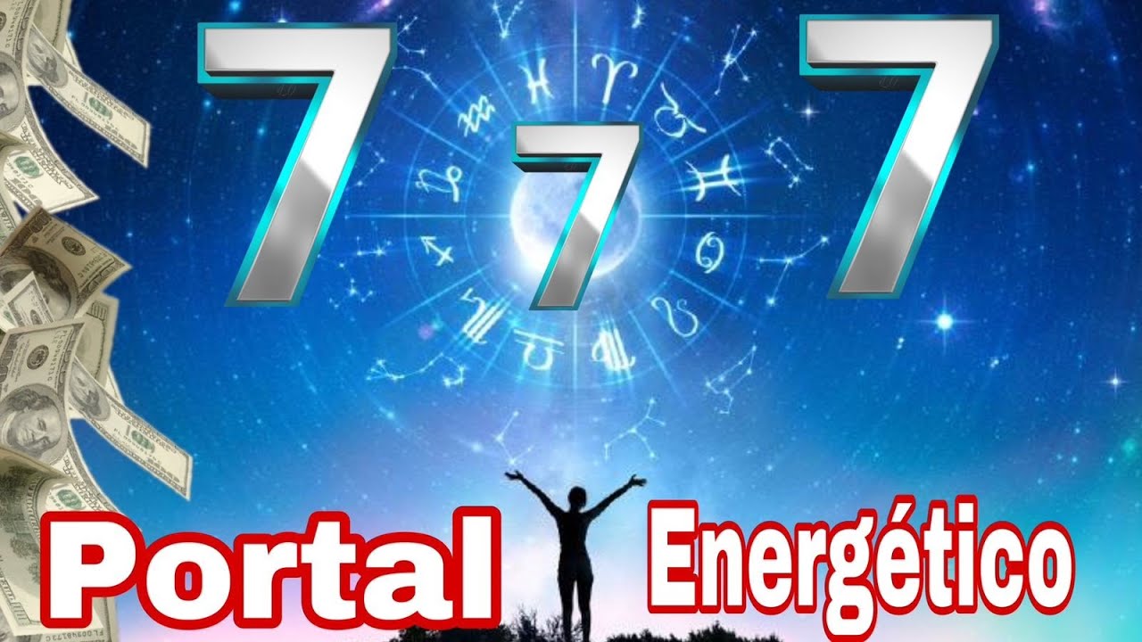 PORTAL 777 PORTAL ENERGETICO 777 hz Frecuencia de la Suerte y el Dinero ...