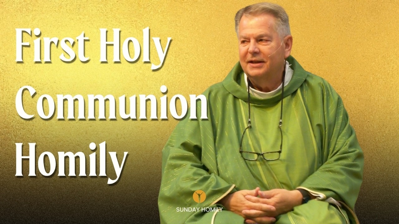 First Holy Communion | Sunday Homily
