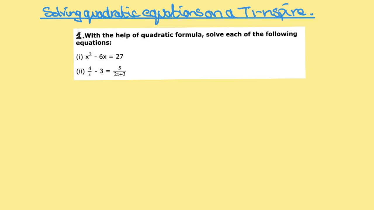 solving Quadratic Equations on a Ti-nspire - YouTube