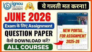 Ignou June 2026 Exam क लए Assignment क Ques. Paper Download कस कर? Ignou Assignment 2025-26