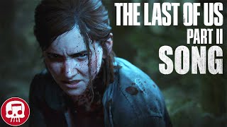 THE LAST OF US 2 SONG by JT Music (feat. Andrea Storm Kaden) - "I'm the Infection" chords