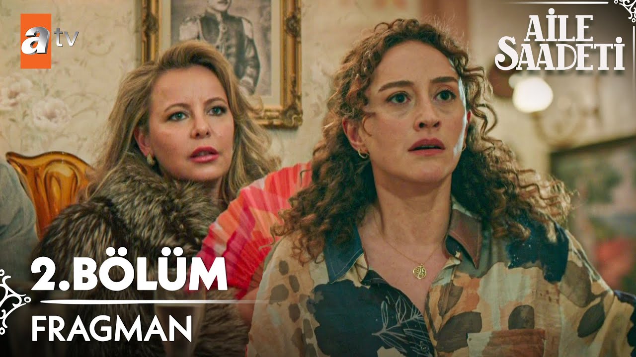 Aile Saadeti 2. Bölüm Fragman |