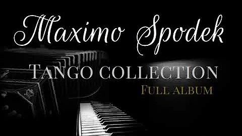 THE MAXIMO SPODEK TANGO COLLECTION VOL 1 FULL ALBU...