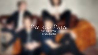 Pick Your Poison- One Direction Unreleased Song Lyrics