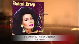 Bülent Ersoy - Yalan Gözlerin
