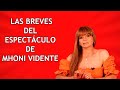 Las  breves del espectculo de mhoni vidente