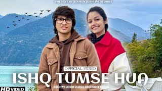 Ishq Tumse Hua :- Sourav Joshi And Priya Dhapa New Song || New Album Song 2023