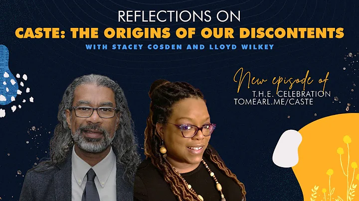 Reflections On Caste: The Origins of Our Discontents With Stacey Cosden and Lloyd Wilkey