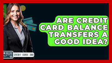 Are Credit Card Balance Transfers A Good Idea? - CreditGuide360.com