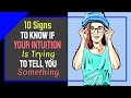 10 Signs To Know If Your Intuition Is Trying To Tell You Something