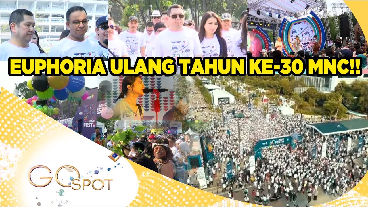 YUK TENGOK KEMERIAHAN MNC FEST!! – GO SPOT 04/11