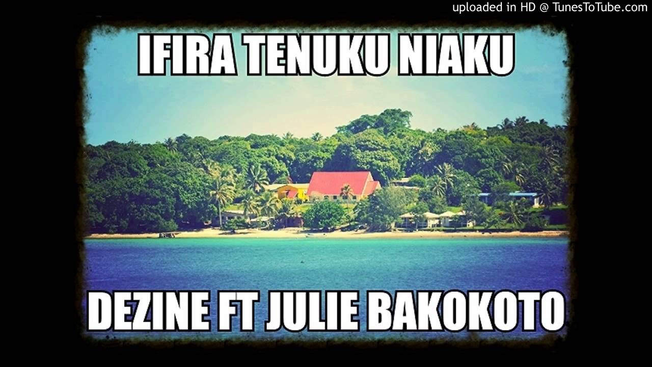 Dezine Ft Julie - Ifira Tenuku Niaku [Pacific Vibes 2015]