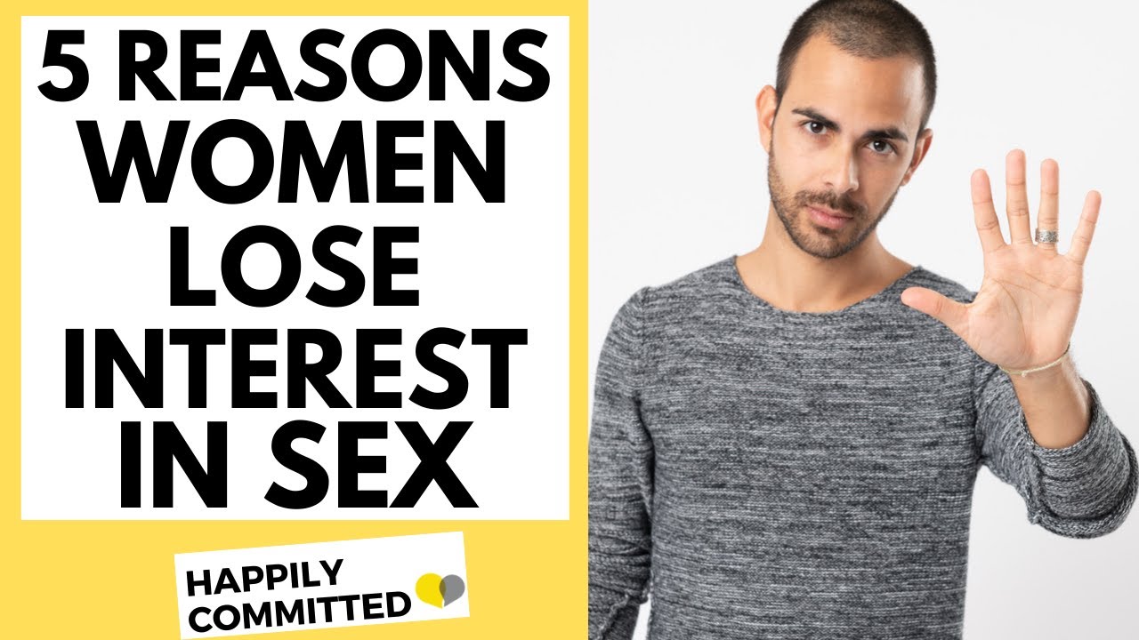 5 Reasons She Has Lost Interest in Sex Relationship Advice for