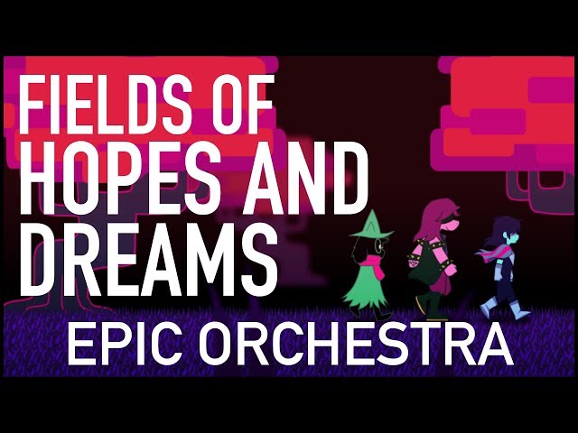 Deltarune - Fields of Hopes and Dreams Epic Orchestra class=